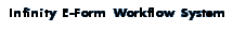 Infinity E-Form Workflow System